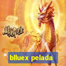 blluex pelada